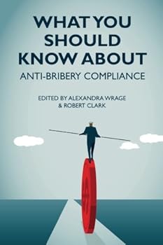 Paperback WHAT YOU SHOULD KNOW ABOUT: ANTI-BRIBERY COMPLIANCE Book