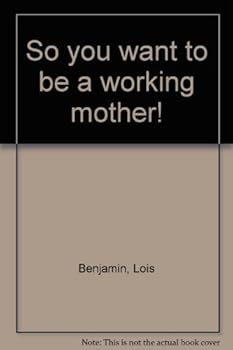 Hardcover So you want to be a working mother! Book