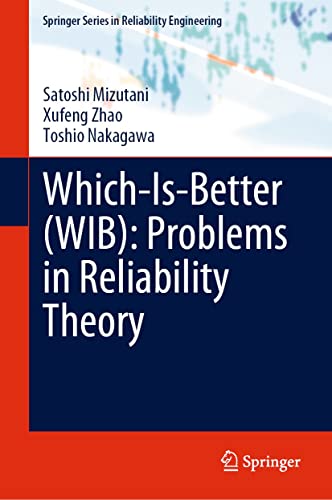 Which-Is-Better (WIB): Problems in Reliability Theory (Springer Series in Reliability Engineering) (English Edition)