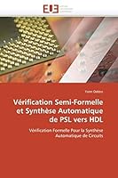Vérification Semi-Formelle Et Synthèse Automatique de Psl Vers Hdl 6131550751 Book Cover