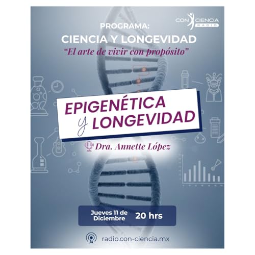 Programa Ciencia y Longevidad-Dra. Annette L&oacute;pez-La Epigen&eacute;tiica
