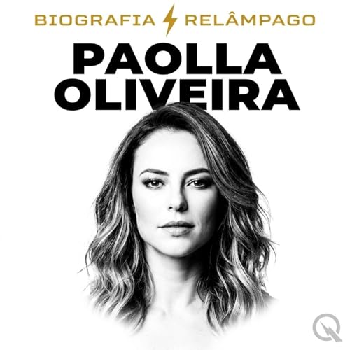 Paolla Oliveira (Parte 1 &mdash; Hist&oacute;ria Completa)