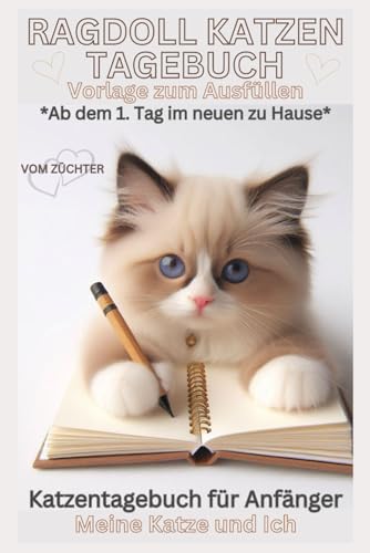 Ragdoll Kitten Buch - Katzentagebuch - Das Tagebuch einer Katze, Geschenk für Ragdollkatzen Liebhaber, Zubehör, Kitten Erstausstattung: ... ganze Familie, Platz für Bilder / Fotos,Cat