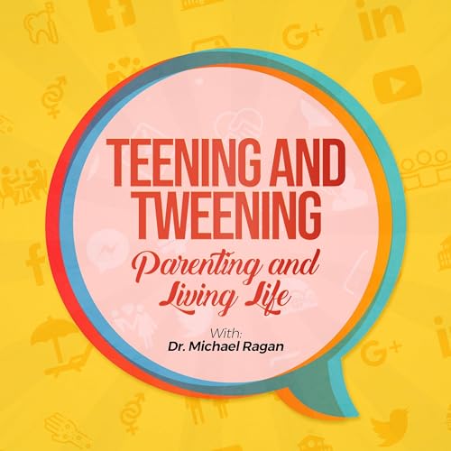 Teening and Tweening, Parenting and Living Life! cover art