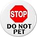 STOP Do Not Pet 1.25â€ Pinback Button Pin Service Dog Animal