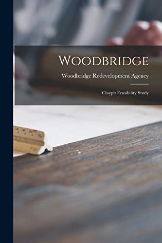 Woodbridge: Claypit Feasibility Study