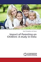 Impact of Parenting on Children: A study in India 3659429279 Book Cover