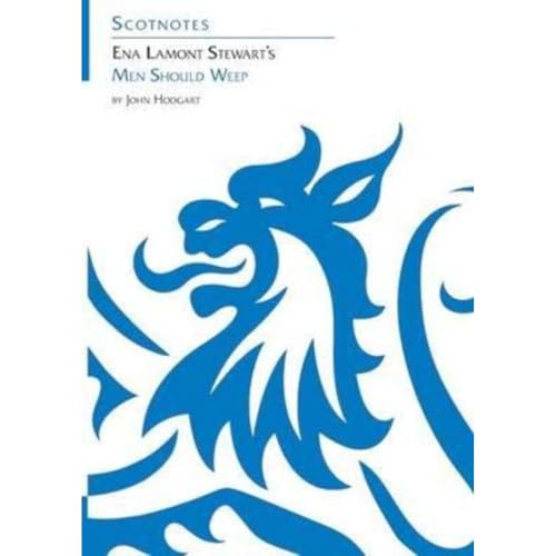 Ena Lamont Stewart's Men Should Weep: (Scotnotes Study Guides)