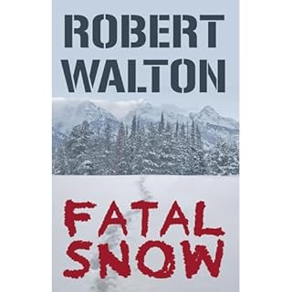 Fatal Snow Audiobook By Robert Walton cover art