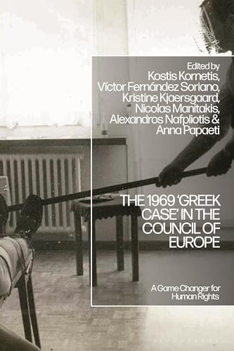 1969 ‘Greek Case’ in the Council of Europe, The: A Game Changer for Human Rights