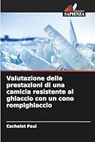 Valutazione delle prestazioni di una camicia resistente al ghiaccio con un cono rompighiaccio (Italian Edition) 6208781973 Book Cover