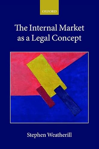 The Internal Market as a Legal Concept (Collected Courses of the Academy of European Law)