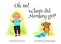 Oh No! Where did Monkey go? 1545574391 Book Cover