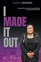 I MADE IT OUT: With A Sound Mind 1970057319 Book Cover