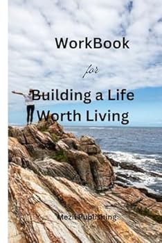 Paperback WorkBook for Building a Life Worth Living Book