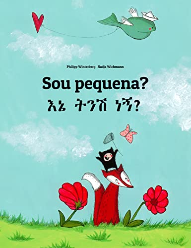 Sou pequena? እኔ ትንሽ ነኝ?: Livro infantil bilingue: português do Brasil-amárico (amárico: 💬💬 bilingue: 🕯️ Sua Luz Interior 1) (Portuguese Edition)