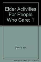 Elder Activities For People Who Care (Elder Activities for People Who Care) 0966061071 Book Cover