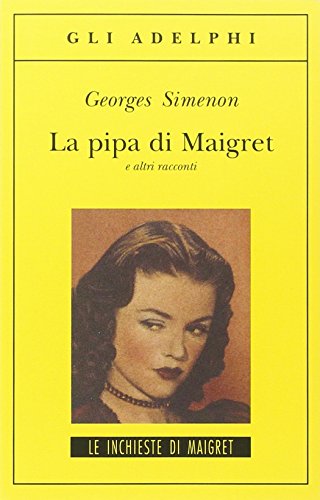 La pipa di Maigret e altri racconti La pipa di Maigret e altri racconti