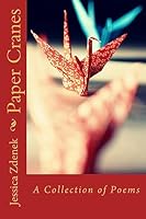 Paper Cranes: A Collection of Poems 1512084557 Book Cover