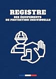 Registre Des Équipements de Protection Individuelle : Outil de gestion et de contrôle des ...