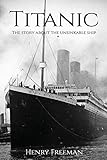 Titanic: The Story About The Unsinkable Ship