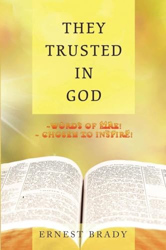 They Trusted in God: Words of Fire Chosen to Inspire