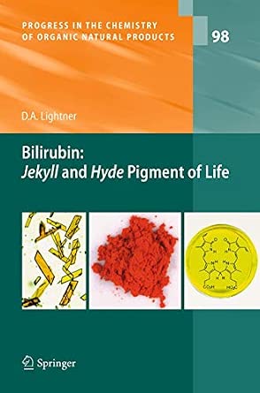 Bilirubin: Jekyll and Hyde Pigment of Life: Pursuit of Its Structure Through Two World Wars to the New Millenium: 98 Softcover reprint of the original 1st ed. 2013 Edition book cover