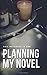 This Notebook is for Planning My Novel: Planner for Novel-Writing filled with prompts, tracking sheets, coloring pages, & more (5x8 inch, perfect bound)