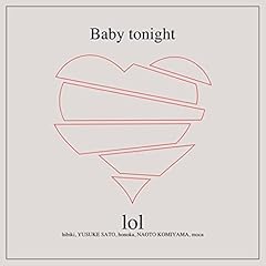 Baby tonight / lol