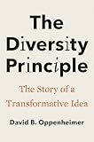 The Diversity Principle: The Story of a Transformative Idea