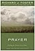 Prayer - 10th Anniversary Edition: Finding the Heart's True Home