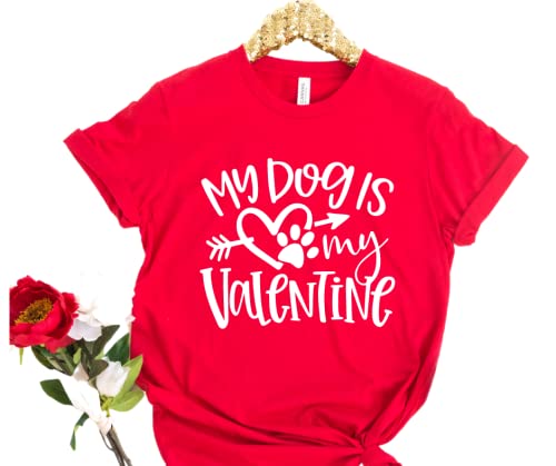 My Dog Is My Valentine Shirt Women, Dog Mom Shirts for Valentines Day, Funny Valentines Day T Shirt Plus Size, Valentines Shirt for Women, Funny Valentines Day Gifts for Friend, Dog Lover Gift.