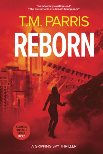 Reborn: a gripping spy thriller (Clarke and Fairchild)