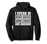 I Speak In Movie Quotes Song Lyrics And Sarcasm Pullover Hoodie