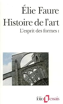 Histoire de l'art. L'esprit des formes I