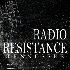 Radio Resistance: Tennessee Experimental, Season 1: Nashville