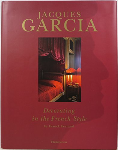 Télécharger Jacques Garcia: Decorating in the French style Livre PDF Gratuit
