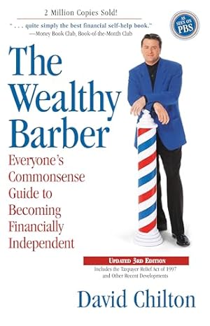 The Wealthy Barber, Updated 3rd Edition: Everyone's Commonsense Guide to Becoming Financially Independent