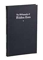The Bibliography of Weldon Kees 0965882608 Book Cover
