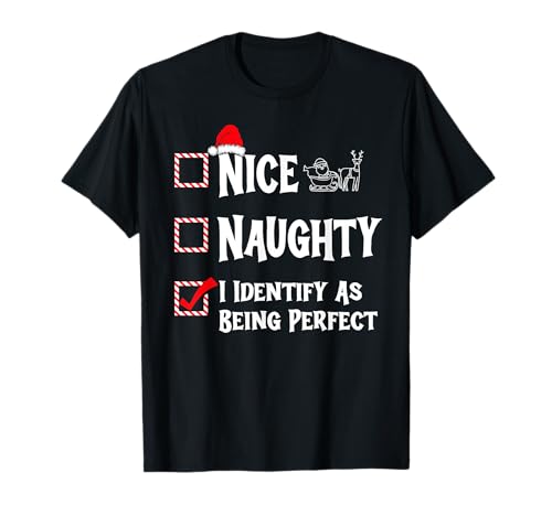 Nice Naughty - I Identify as Being Perfect Christmas List T-Shirt