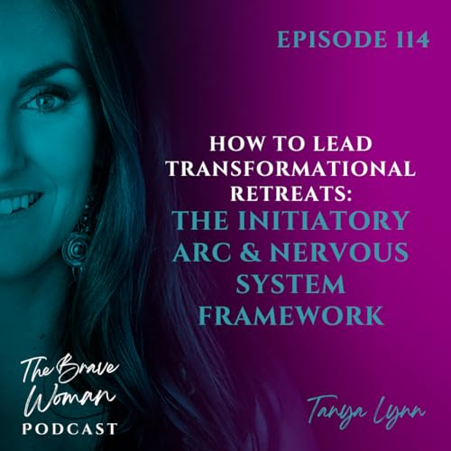 How to Lead Transformational Retreats: The Initiatory Arc & Nervous System Framework