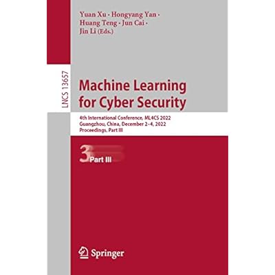 Machine Learning for Cyber Security: 4th International Conference, ML4CS 2022, Guangzhou, China, December 2&ndash;4, 2022, Proceedings, Part III