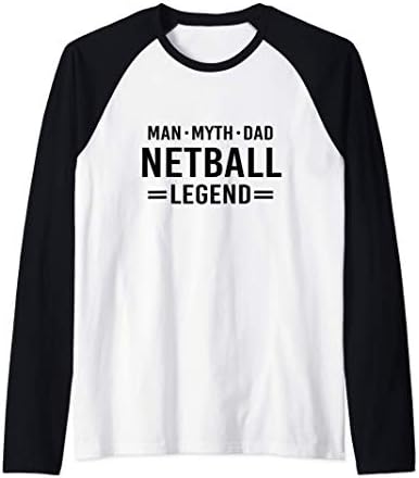 Man Myth Legend Dad Netball Raglan Baseball Tee
