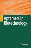 Aptamers in Biotechnology (Advances in Biochemical Engineering/Biotechnology Book 174) (English Edition)