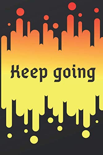 Keep going/ two word make motivation: Lined Notebook / Journal Gift, 100Pages, 6x9, Soft Cover, Matte Finish