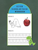 Letter Tracing And Coloring Book: Letter Tracing And Coloring Books For Kids Ages 2 And Up. The First Alphabet Book For 2 Years Old And Up For ... For Kids Preschoolers Kindergarten Boys Girls B08KFYXMPS Book Cover