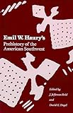 Emil W. Haury's Prehistory of the American Southwest