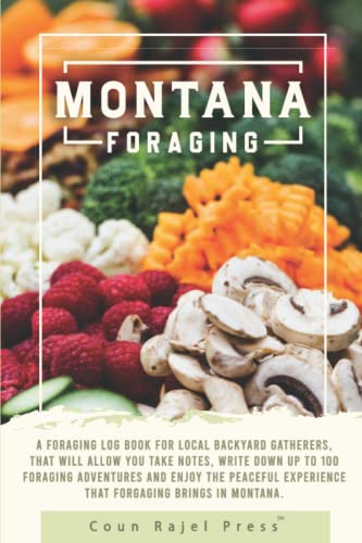 Mushrooms Foraging In Montana Book - Edible Collecting Logbook: A Premium Wild Mushrooms Gathering & Identification Journal Record Logbook, Foraging In Montana Book Or Beginners Adults And Kids #TOP8