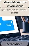 Manuel de sécurité informatique: guide pour une cybersécurité efficace (French Edition)