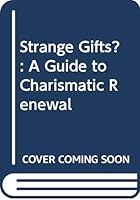 Strange Gifts?: A Guide to Charismatic Renewal 0631135928 Book Cover